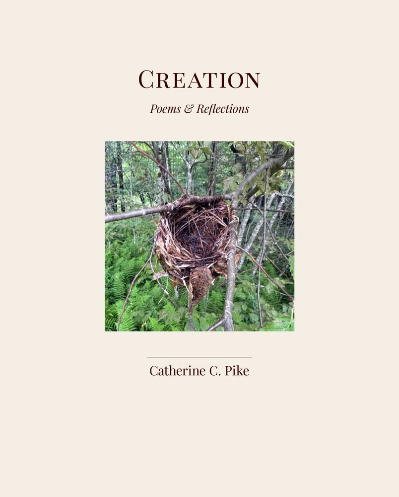 Cover of Creation: Poems & Reflections by Catherine C. Pike